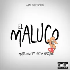 El Maluco - Single by Mosta Man & Hector Nazza album reviews, ratings, credits