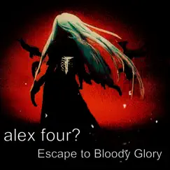 Escape to Bloody Glory Song Lyrics