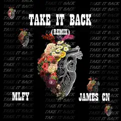 Take It Back (Remix) [feat. MLFY] - Single by James CN album reviews, ratings, credits