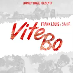 Vite Bo - Single by Frank Louis & Sahir album reviews, ratings, credits