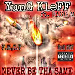 Never Be Tha Same (feat. BiGG~M) - Single by Yung Kleff album reviews, ratings, credits