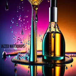 Jazzed Waterdrops (feat. UgglyBoyBeats & Daniel Kenyon) Song Lyrics