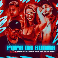 Popa da Bunda - Single by DJ Fran Morais, Mc Luchrys, MK no Beat & MC RUAN RZAN album reviews, ratings, credits