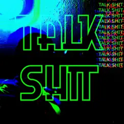 Talk Shit - Single by Big Sherm album reviews, ratings, credits