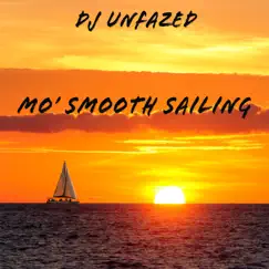 Mo' Smooth Sailing - EP by DJ Unfazed album reviews, ratings, credits