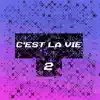 C'est la Vie 2 album lyrics, reviews, download