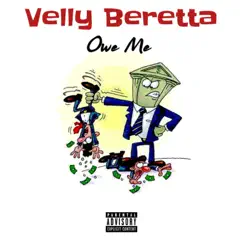 Owe Me - Single by Velly Beretta album reviews, ratings, credits