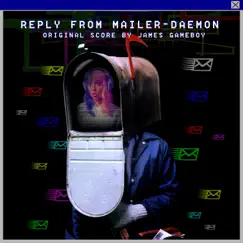 Reply From Mailer-Daemon (Original Score) by James Gameboy album reviews, ratings, credits