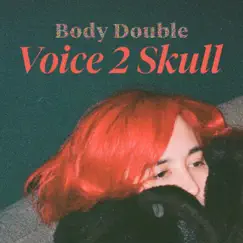 Voice 2 Skull - EP by Body Double album reviews, ratings, credits