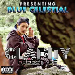 Clarity Freestyle - Single by Blue Celestial album reviews, ratings, credits