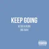 Keep Going (feat. Big Bax) - Single album lyrics, reviews, download