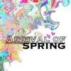 Arrival of SPRING - Single album lyrics, reviews, download