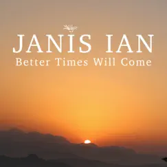 Better Times Will Come (feat. John Cowan, Diane Schuur & Vince Gill) - Single by Janis Ian album reviews, ratings, credits