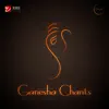 Ganesha Chants - Single album lyrics, reviews, download