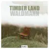 Timber Land - Single album lyrics, reviews, download