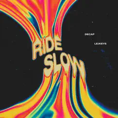 Ride Slow - Single by DECAP & Lejkeys album reviews, ratings, credits