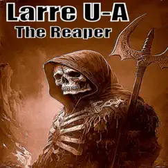 The Reaper - Single by Larre U-A album reviews, ratings, credits