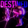 Destined (feat. Evan McGee) [Remix] [Remix] - Single album lyrics, reviews, download