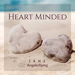 Heart Minded: Peaceful Meditation Music to Ease the Soul from the Restless Mind, Release Emotional Baggage to Find Inner Serenity by Jane - Angela Flying album reviews, ratings, credits