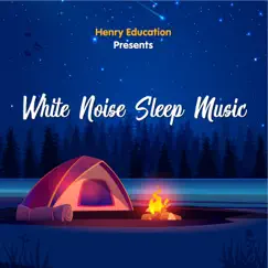 White Noise Sleep Music - EP by Henry Education album reviews, ratings, credits