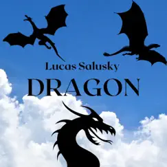 Dragon - Single by Lucas Salusky album reviews, ratings, credits