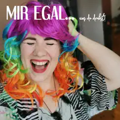 Mir egal Song Lyrics