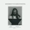 Monument To Wasted Potential - Single album lyrics, reviews, download