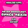 Never Gonna Not Dance Again album lyrics, reviews, download