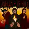 Unholy Trinity album lyrics, reviews, download