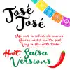 José José - Hot Salsa Versions - Single album lyrics, reviews, download