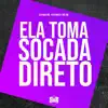 Ela Toma Socada Direto song lyrics