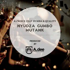Nyudza Gumbo mutank - Single by K.Prince Amaru, Quality & Humba album reviews, ratings, credits