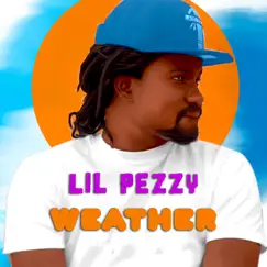 Weather - Single by Lil Pezzy album reviews, ratings, credits
