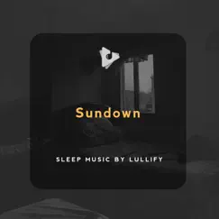 Sundown by Sleep Music by Lullify & Sleep Songs with Nature Sounds album reviews, ratings, credits