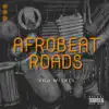 Afrobeat Roads (feat. Dj Wizkel) album lyrics, reviews, download