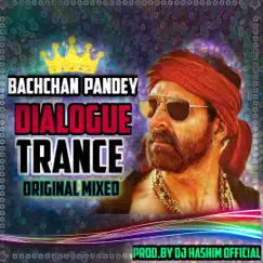 Bachchan Pandey Dialogue Trance (Original Mixed) Song Lyrics