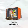 Came Up DEADLY (feat. Ayo Da Don) - Single album lyrics, reviews, download