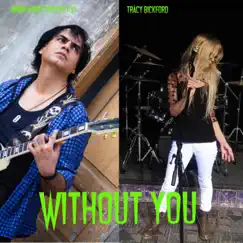 Without You (feat. Tracy Bickford) Song Lyrics