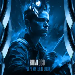 (Peep) My (Ear) Drum - Single by Bumloco album reviews, ratings, credits