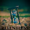 Relentless (feat. Kid Loquacious) - EP album lyrics, reviews, download