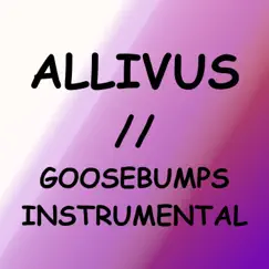 Goosebumps (Instrumental) - Single by Allivus album reviews, ratings, credits