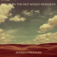Rudolph the Red Nosed Reindeer - Single by Jensen Freeman album reviews, ratings, credits