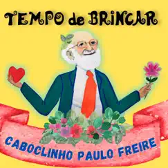 Caboclinho Paulo Freire (Acústica) - Single by Tempo de Brincar album reviews, ratings, credits