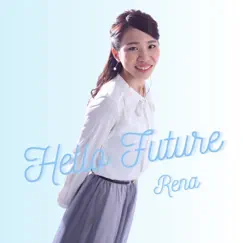 Hello Future - Single by RENA album reviews, ratings, credits