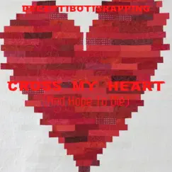 Cross My Heart (And Hope To Die) - Single by DeceptiBotIsRapping album reviews, ratings, credits