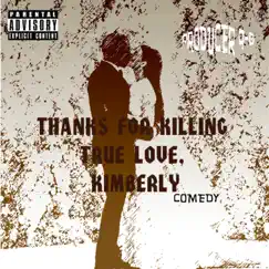 Thanks for Killing True Love, Kimberly (Comedy) by Producer 9-0 album reviews, ratings, credits