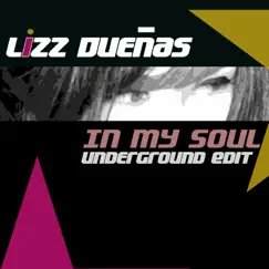 In My Soul (feat. Tonymagik) [Underground edit] - Single by Lizz Duenas album reviews, ratings, credits