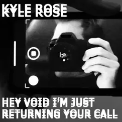 Hey Void I'm Just Returning Your Call by Kyle Rose album reviews, ratings, credits