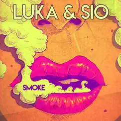Smoke - Single by Luka & Sio album reviews, ratings, credits