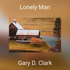 Lonely Man - Single by Gary D. Clark album reviews, ratings, credits